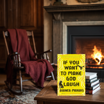 If you want to make God Laugh by Bianca Marais
