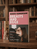 Breasts and Eggs by Mieko Kawakami - BOOKCELLAR - The world's best stories...uncorked!
