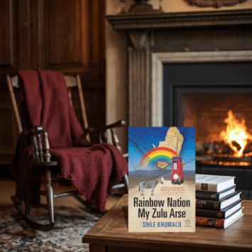 Rainbow Nation my Zulu Arse by Sihle Khumalo - BOOKCELLAR - The world's best stories...uncorked!